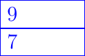 \matrix(m) [matrix of nodes]
{
\node(piletop)[blue,rectangle,draw,text width=40pt]{$9$}; \\
\node(pile2)[blue,rectangle,draw,text width=40pt]{$7$}; \\
};