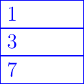 \matrix(m) [matrix of nodes]
{
\node(piletop)[blue,rectangle,draw,text width=40pt]{$1$}; \\
\node(pile2)[blue,rectangle,draw,text width=40pt]{$3$}; \\
\node(pile3)[blue,rectangle,draw,text width=40pt]{$7$}; \\
};