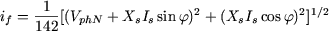      -1-                2             21/2
if = 142 [(VphN +XsIs sinf)  + (XsIs cosf)]