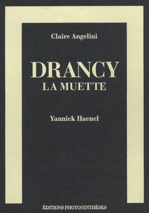 Dérive, secousse, brasillement. La dynamique intermédiale dans “Drancy la muette” de Yannick Haenel et Claire Angelini