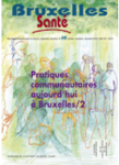 Bruxelles Santé, n° 60 - Oct-nov-déc 2010 - Pratiques communautaires aujourdh'ui à bruxelles