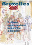 Bruxelles Santé, n° 59 - juill.-août-sept. 2010 - Pratiques communautaires aujourd’hui à Bruxelles