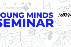 Young Minds Seminar – March 2022